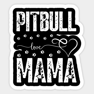 Pitbull Love Mama dogs bully dog lover Sticker